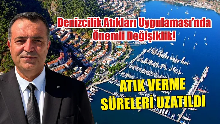 Denizcilik Atıkları Uygulaması’nda önemli değişiklik! Atık verme süreleri uzatıldı