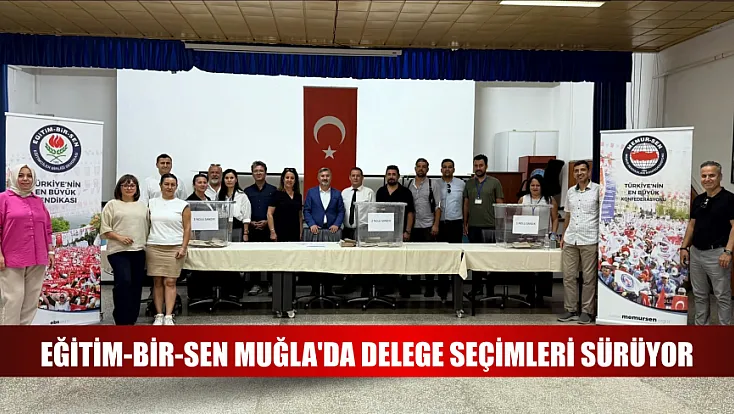 Eğitim-Bir-Sen Muğla'da delege seçimleri sürüyor