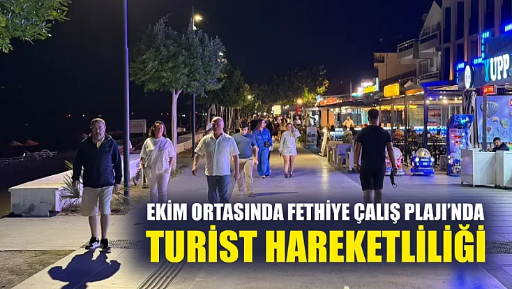 Ekim Ortasında Fethiye Çalış Plajı’nda Turist Hareketliliği