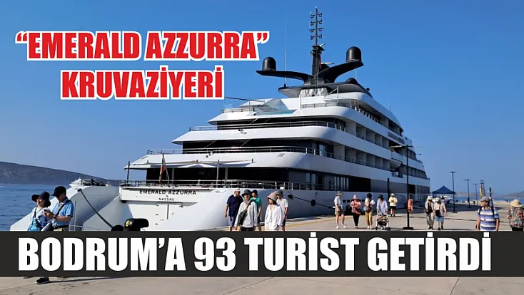'Emerald Azzurra' kruvaziyeri Bodrum'a 93 turist getirdi