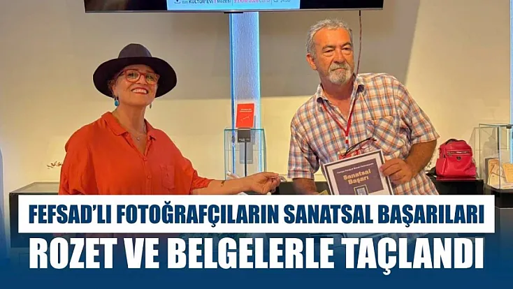 FEFSAD’lı fotoğrafçıların sanatsal başarıları rozet ve belgelerle taçlandı