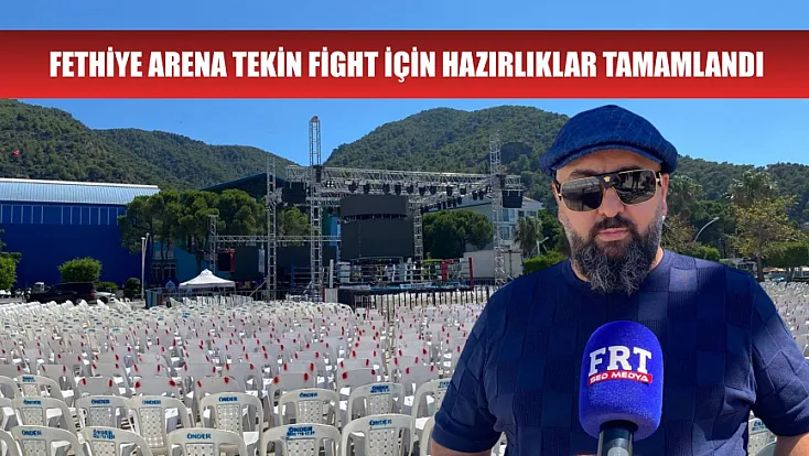 Fethiye Arena Tekin Fight İçin Hazırlıklar Tamamlandı