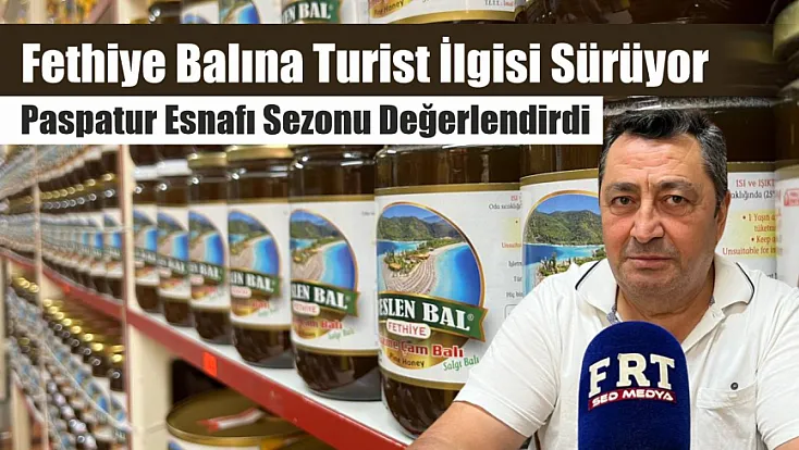 Fethiye Balına Turist İlgisi Sürüyor: Paspatur Esnafı Sezonu Değerlendirdi