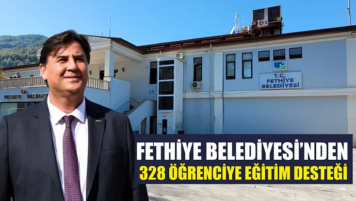 Fethiye Belediyesi’nden 328 öğrenciye eğitim desteği