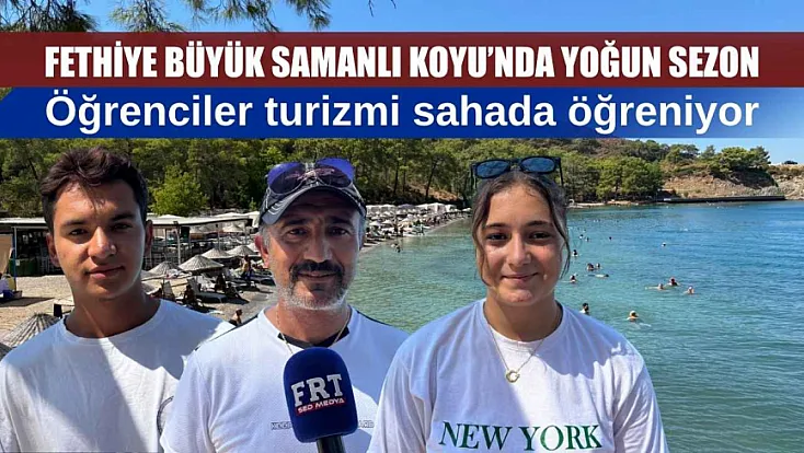 Fethiye Büyük Samanlı Koyu'nda yoğun sezon: Öğrenciler turizmi sahada öğreniyor