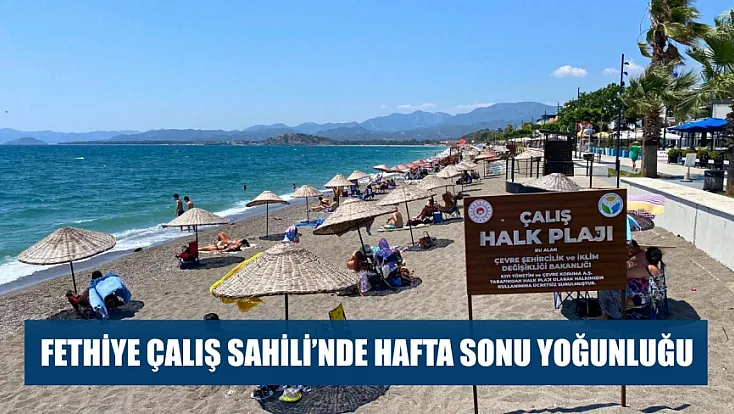 Fethiye Çalış Sahili'nde Hafta Sonu Yoğunluğu