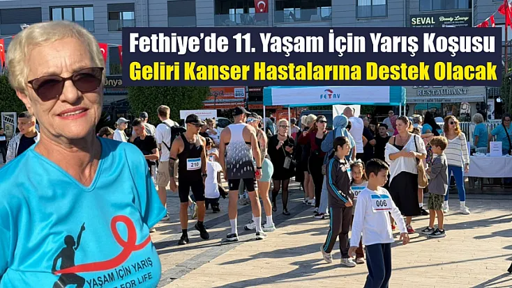 Fethiye’de 11. Yaşam İçin Yarış Koşusu: Geliri Kanser Hastalarına Destek Olacak