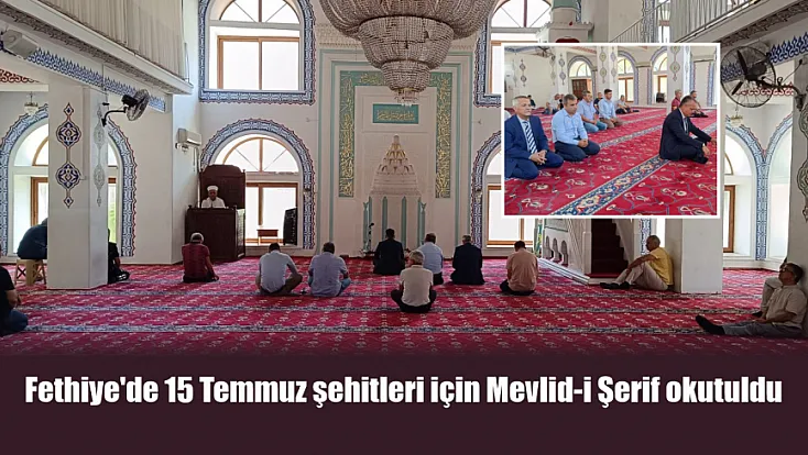 Fethiye'de 15 Temmuz şehitleri için Mevlid-i Şerif okutuldu