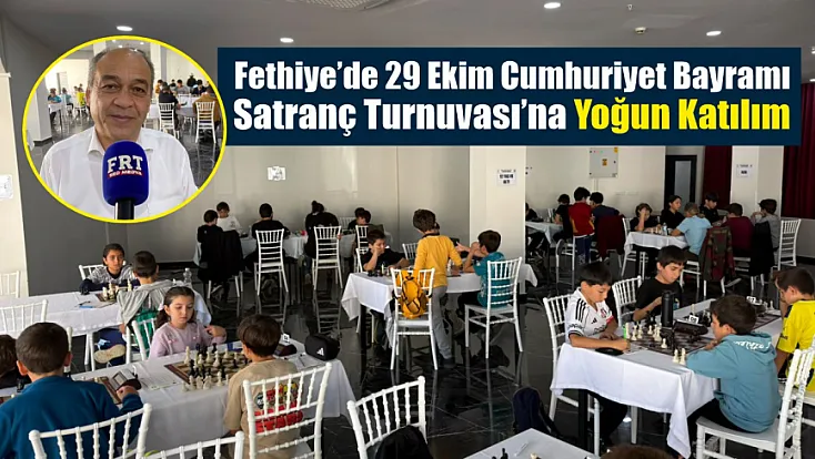 Fethiye’de 29 Ekim Cumhuriyet Bayramı Satranç Turnuvası’na Yoğun Katılım