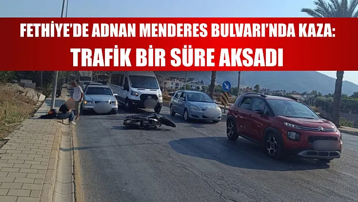 Fethiye’de Adnan Menderes Bulvarı’nda kaza: Trafik bir süre aksadı