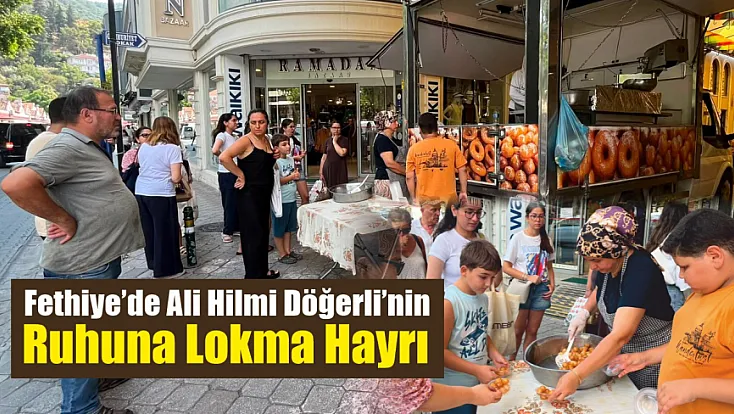 Fethiye’de Ali Hilmi Döğerli’nin ruhuna lokma hayrı
