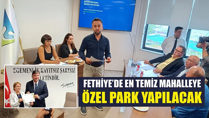 Fethiye’de en temiz mahalleye özel park yapılacak