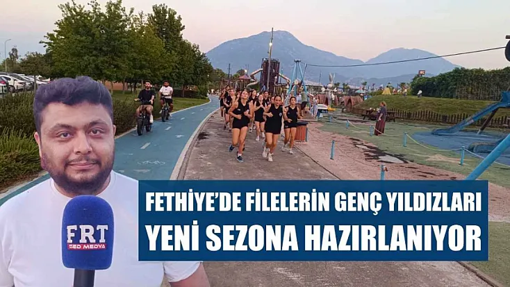 Fethiye'de filelerin genç yıldızları yeni sezona hazırlanıyor