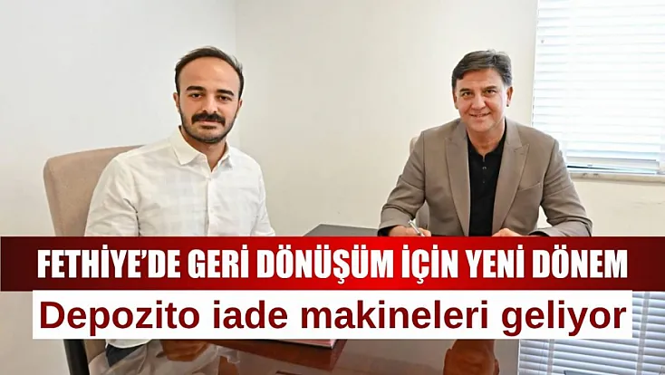 Fethiye’de geri dönüşüm için yeni dönem: Depozito iade makineleri geliyor