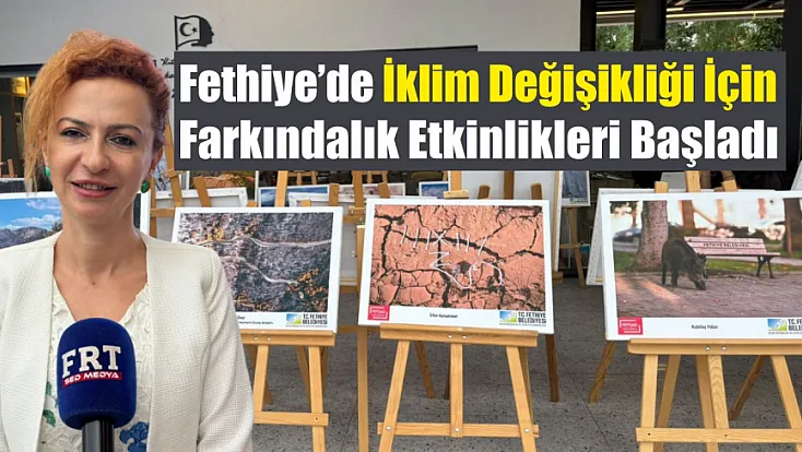 Fethiye’de İklim Değişikliği İçin Farkındalık Etkinlikleri Başladı