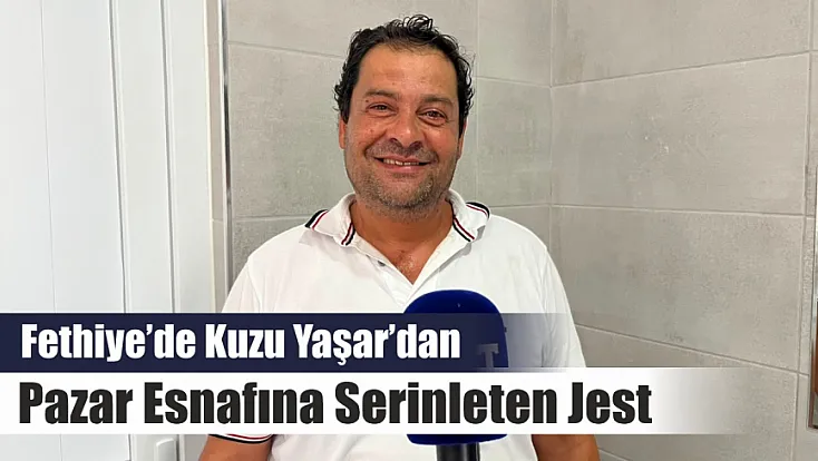 Fethiye’de Kuzu Yaşar’dan pazar esnafına serinleten jest