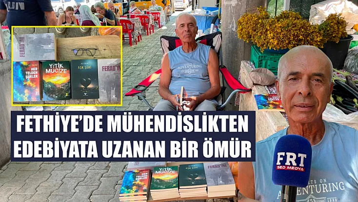 Fethiye’de mühendislikten edebiyata uzanan bir ömür