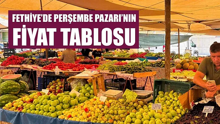 Fethiye'de Perşembe Pazarı'nın fiyat tablosu