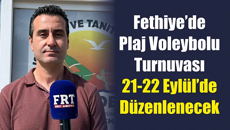 Fethiye’de plaj voleybolu turnuvası: 21-22 Eylül’de düzenlenecek