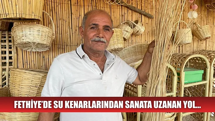Fethiye’de su kenarlarından sanata uzanan yol…