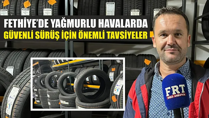 Fethiye’de yağmurlu havalarda güvenli sürüş için önemli tavsiyeler