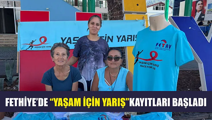 Fethiye’de ‘Yaşam İçin Yarış’ kayıtları başladı