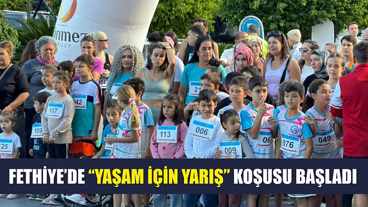 Fethiye’de ‘Yaşam İçin Yarış’ koşusu başladı