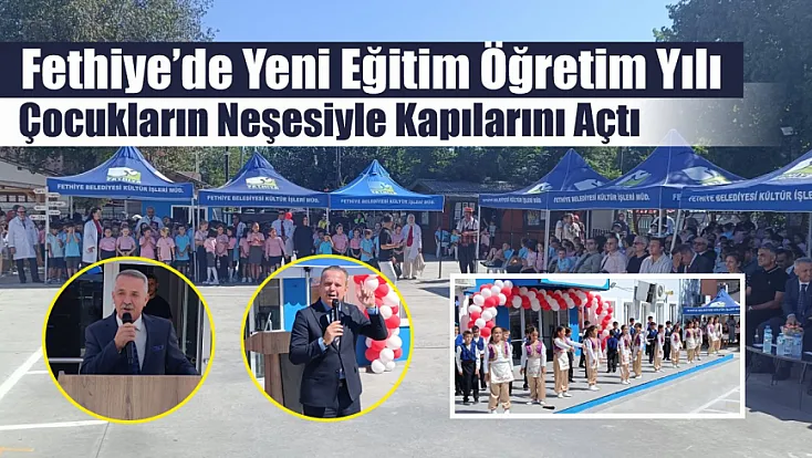 Fethiye’de yeni eğitim öğretim yılı çocukların neşesiyle kapılarını açtı