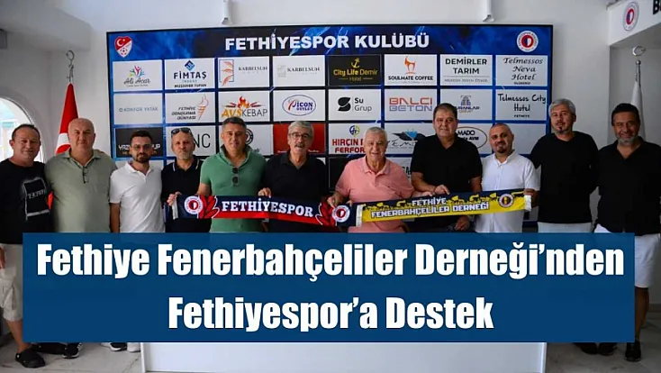 Fethiye Fenerbahçeliler Derneği’nden Fethiyespor’a Destek