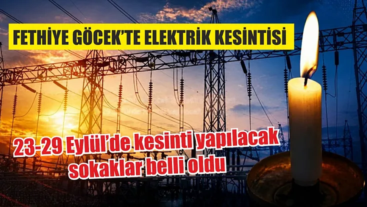Fethiye Göcek’te elektrik kesintisi: 23-29 Eylül’de kesinti yapılacak sokaklar belli oldu