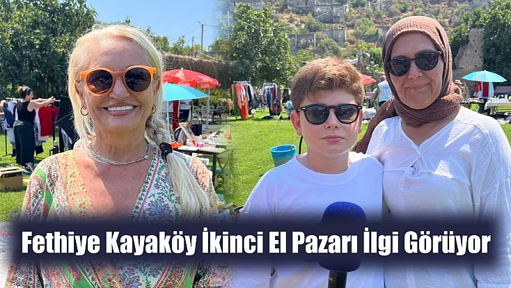 Fethiye Kayaköy İkinci El Pazarı İlgi Görüyor
