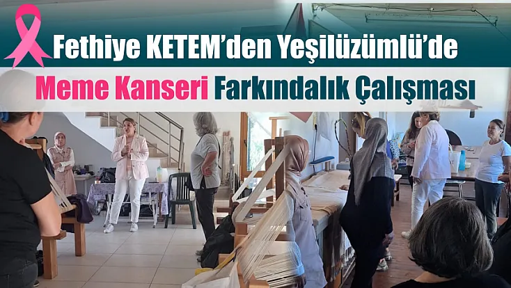 Fethiye KETEM’den Yeşilüzümlü’de meme kanseri farkındalık çalışması