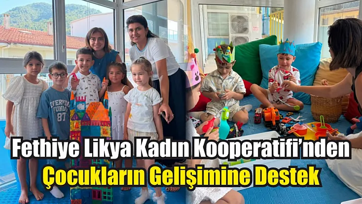 Fethiye Likya Kadın Kooperatifi’nden çocukların gelişimine destek