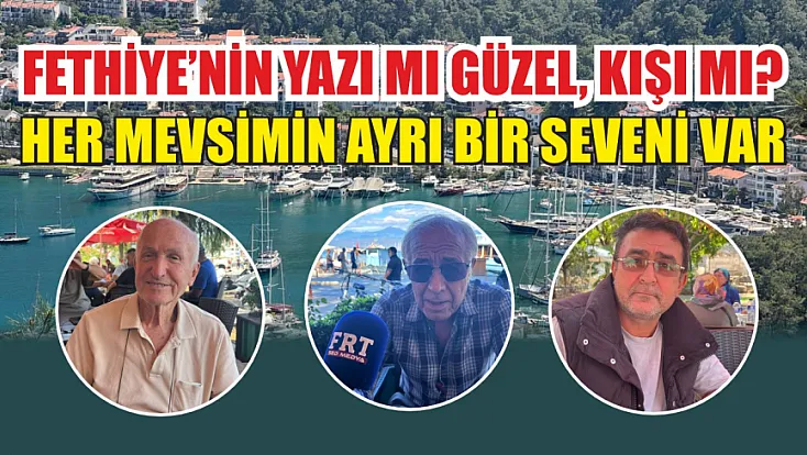 Fethiye’nin yazı mı güzel, kışı mı? Her mevsimin ayrı bir seveni var