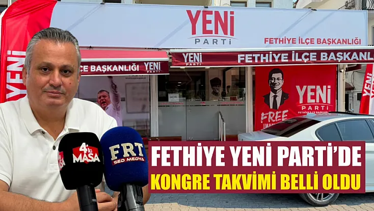 Fethiye Yeni Parti’de kongre takvimi belli oldu