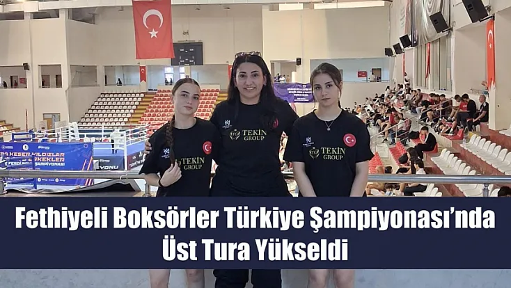 Fethiyeli boksörler Türkiye Şampiyonası’nda üst tura yükseldi