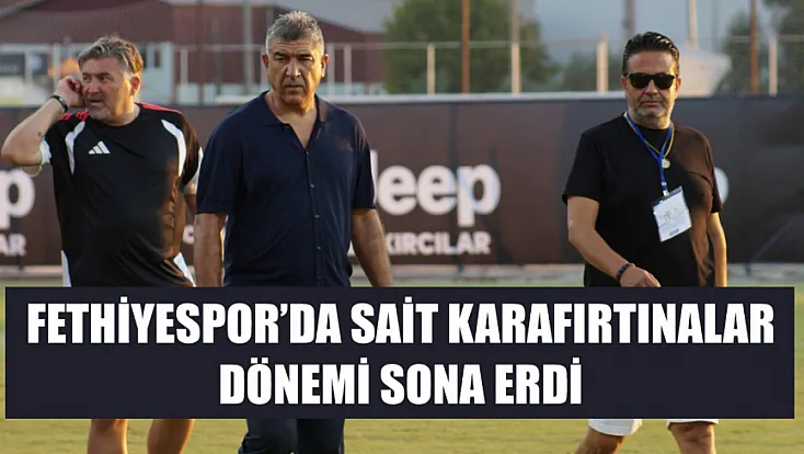 Fethiyespor’da Sait Karafırtınalar dönemi sona erdi