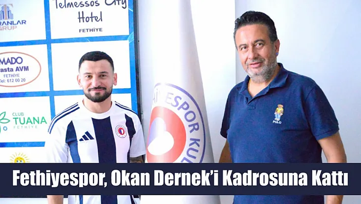 Fethiyespor, Okan Dernek’i kadrosuna kattı