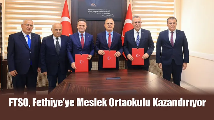 FTSO, Fethiye’ye Meslek Ortaokulu Kazandırıyor