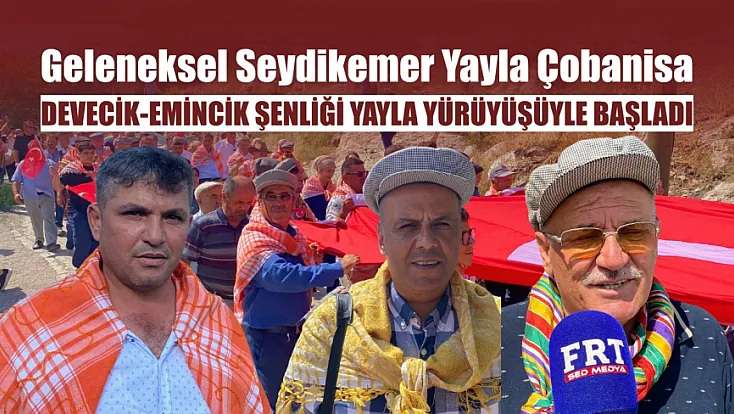 Geleneksel Seydikemer Yayla Çobanisa Devecik-Emincik Şenliği Yayla Yürüyüşüyle Başladı