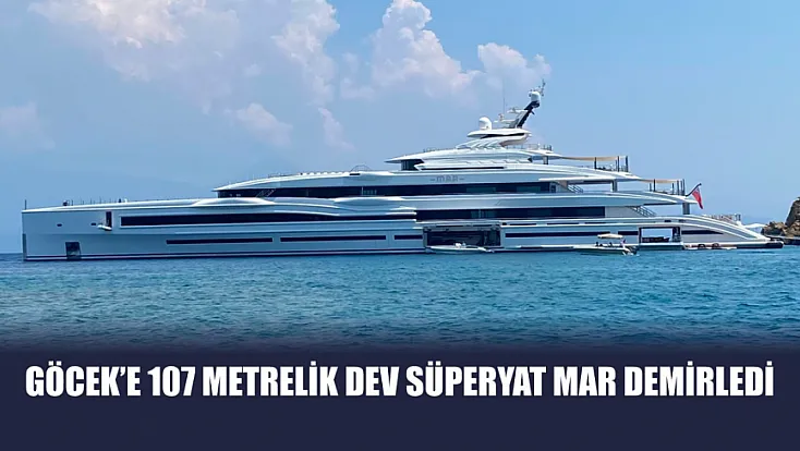 Göcek’e 107 Metrelik Dev Süperyat MAR Demirledi