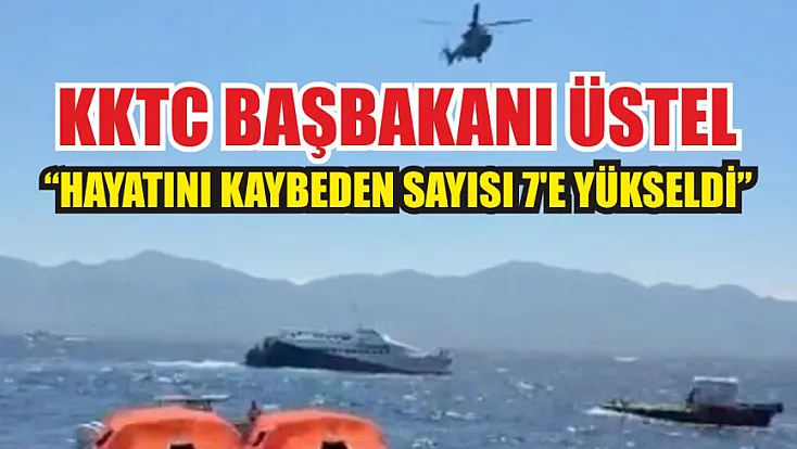 KKTC Başbakanı Üstel: 'Hayatını Kaybeden sayısı 7'e Yükseldi'