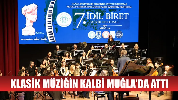Klasik müziğin kalbi Muğla’da attı