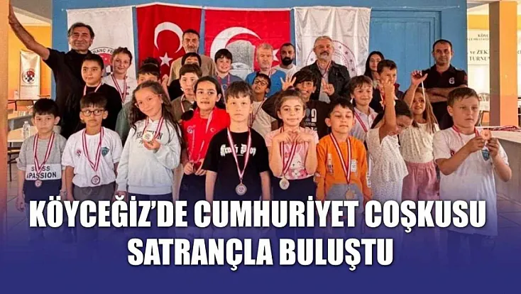 Köyceğiz’de Cumhuriyet coşkusu satrançla buluştu