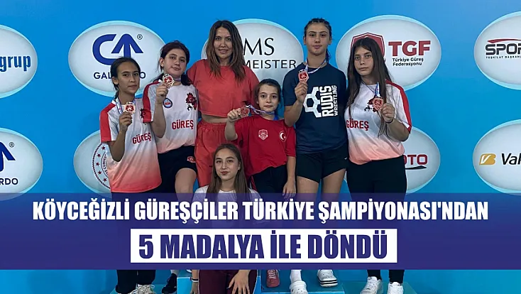 Köyceğizli güreşçiler Türkiye Şampiyonası'ndan 5 madalya ile döndü