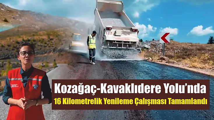Kozağaç-Kavaklıdere yolunda 16 kilometrelik yenileme çalışması tamamlandı