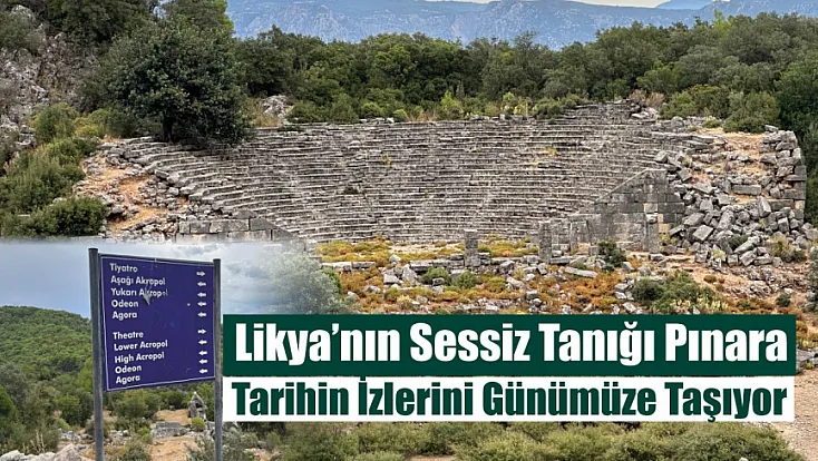 Likya’nın Sessiz Tanığı Pınara, Tarihin İzlerini Günümüze Taşıyor