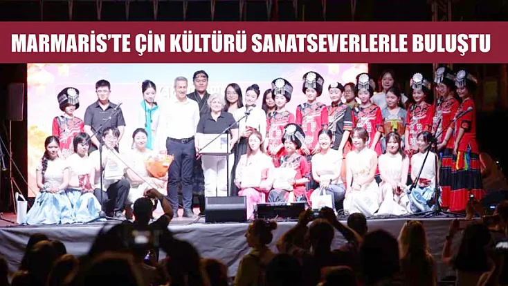 Marmaris'te Çin kültürü sanatseverlerle buluştu
