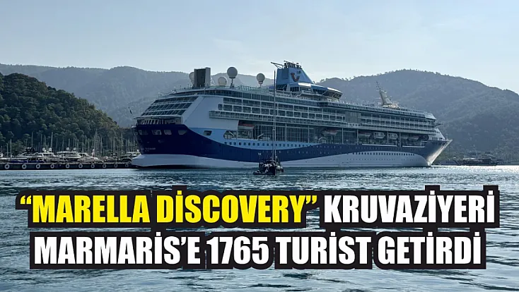 'Marella Discovery' kruvaziyeri Marmaris'e 1765 turist getirdi