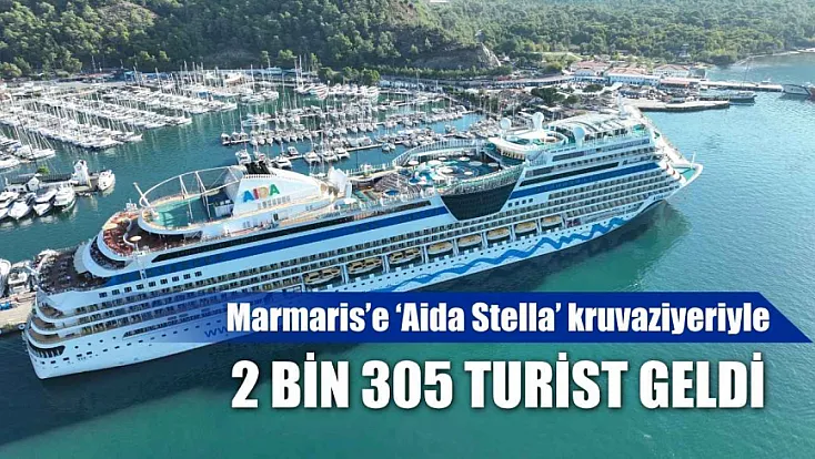 Marmaris'e 'Aida Stella' kruvaziyeriyle 2 bin 305 turist geldi